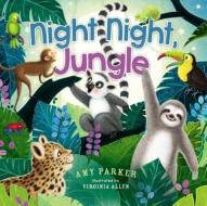 Night Night, Jungle di Amy Parker edito da Thomas Nelson Publishers