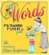 Words for Teachers to Live by di Mary Engelbreit edito da ANDREWS & MCMEEL