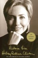Historia Viva (Living History) = Living History = Living History di Hillary Rodham Clinton edito da Touchstone Books