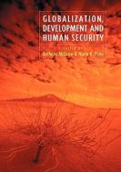 Globalization, Development And Human Security edito da Polity Press