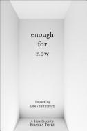 Enough for Now:: Unpacking God's Sufficiency di Sharla Fritz edito da CONCORDIA PUB HOUSE