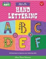 Let's Do Hand Lettering: More Than 30 Exercises to Improve Your Lettering Skills di Dawn Nicole Warnaar edito da WALTER FOSTER LIB