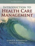 Introduction to Health Care Management di Sharon B. Buchbinder edito da Jones and Bartlett