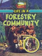 Life in a Forestry Community di Lizann Flatt edito da Crabtree Publishing Company