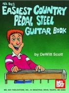 Easiest Country Pedal Steel Guitar Book di Dewitt Scott edito da Mel Bay Music
