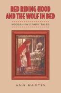 Red Riding Hood And The Wolf In Bed di Ann Martin edito da University Of Toronto Press