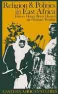Religion And Politics In East Africa di Holger Bernt Hansen, Michael Twaddle edito da Ohio University Press