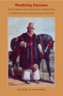 Wandering Paysanos di Ricardo Donato Salvatore edito da Duke University Press