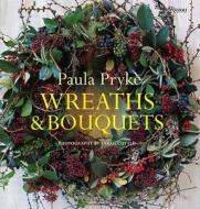 WREATHS & BOUQUETS di Paula Pryke edito da ELECTA
