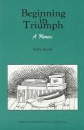Beginning in Triumph di Edith Mucke edito da North Star Press of St. Cloud