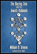 Blazing Star and the Jewish Kabbalah di William Batchelder Greene edito da NICOLAS HAYS