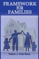 Framework For Families di J Paul Reno edito da Old Paths Publications, Incorporated