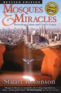 Mosques & Miracles di Stuart Robinson edito da CityHarvest International