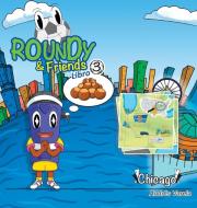 Roundy and Friends - Chicago di Andres Varela edito da Soccertowns LLC