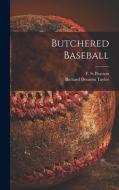 Butchered Baseball edito da LIGHTNING SOURCE INC