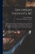 Discursory Thoughts, &c [electronic Resource] di Spilsbury Francis Spilsbury edito da Legare Street Press