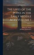 The Lives of the Popes in the Early Middle Ages Volume 1; Series 1 di Johannes Hollnsteiner, Horace K Mann edito da LEGARE STREET PR