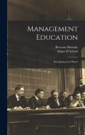 Management Education: Socialization for What? di Bertram Shlensky, Edgar H. Schein edito da LEGARE STREET PR