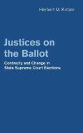 Justices on the Ballot di Herbert M. Kritzer edito da Cambridge University Press