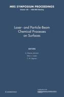 Laser- And Particle-beam Chemical Processes On Surfaces: Volume 129 edito da Cambridge University Press