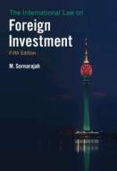 The International Law On Foreign Investment di M. Sornarajah edito da Cambridge University Press