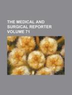 The Medical and Surgical Reporter Volume 71 di Books Group edito da Rarebooksclub.com