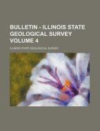 Bulletin - Illinois State Geological Survey Volume 4 di Illinois State Geological Survey edito da Rarebooksclub.com