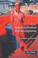 Industrialization And Development di Ray Kiely edito da Taylor & Francis Ltd