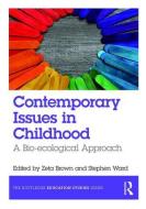 Contemporary Issues in Childhood di Zeta Brown edito da Taylor & Francis Ltd