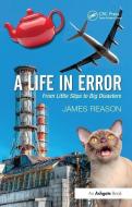 A Life in Error di James Reason edito da Taylor & Francis Ltd
