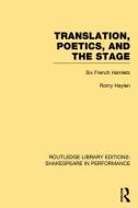Translation, Poetics, and the Stage: Six French Hamlets di Romy Heylen edito da ROUTLEDGE