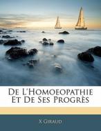 De L'homoeopathie Et De Ses Progr S di X Giraud edito da Nabu Press