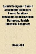 Danish Designers: Danish Automobile Desi di Books Llc edito da Books LLC