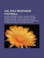 Cal Poly Mustangs Football: Cal Poly Foo di Books Llc edito da Books LLC, Wiki Series