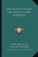 Macaulay's Essays on Milton and Addison di Lord Macaulay edito da Kessinger Publishing