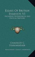 Essays of British Essayists V1: Including Biographical and Critical Sketches edito da Kessinger Publishing