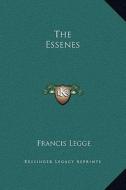 The Essenes di Francis Legge edito da Kessinger Publishing