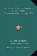 Luther's Correspondence and Other Contemporary Letters V1 di Martin Luther edito da Kessinger Publishing