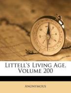 Littell's Living Age, Volume 200 di Anonymous edito da Nabu Press