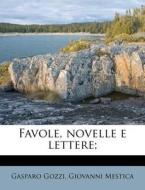 Favole, Novelle E Lettere; di Gasparo Gozzi edito da Nabu Press
