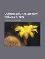 Congressional Edition Volume . 4602 di United States Congress edito da Rarebooksclub.com