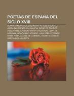 Poetas de España del siglo XVIII di Source Wikipedia edito da Books LLC, Reference Series