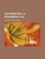 Oeuvres De J.j. Rousseau (14) di U S Government, Jean Jacques Rousseau edito da Rarebooksclub.com