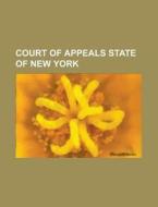 Court of Appeals State of New York di Anonymous edito da Rarebooksclub.com
