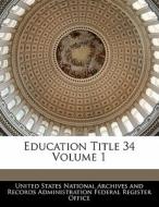 Education Title 34 Volume 1 edito da Bibliogov