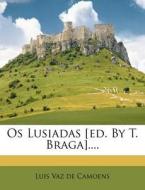 OS Lusiadas [Ed. by T. Braga].... edito da Nabu Press