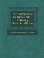 Schleiermachers Dialektik di Friedrich Schleiermacher, I. Halpern edito da Nabu Press