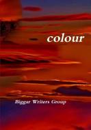 Colour di Biggar Writers Group edito da Lulu.com
