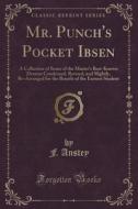 Mr. Punch's Pocket Ibsen di F Anstey edito da Forgotten Books