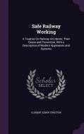 Safe Railway Working di Clement Edwin Stretton edito da Palala Press